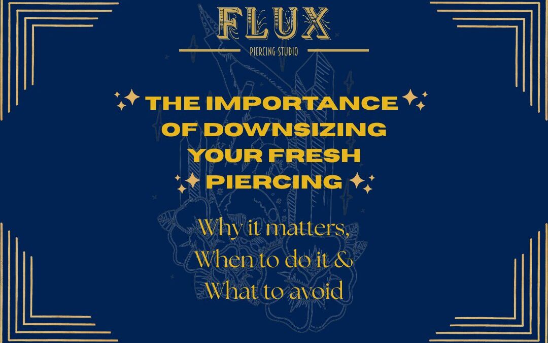 When Should I Downsize My Piercing? A Complete Guide