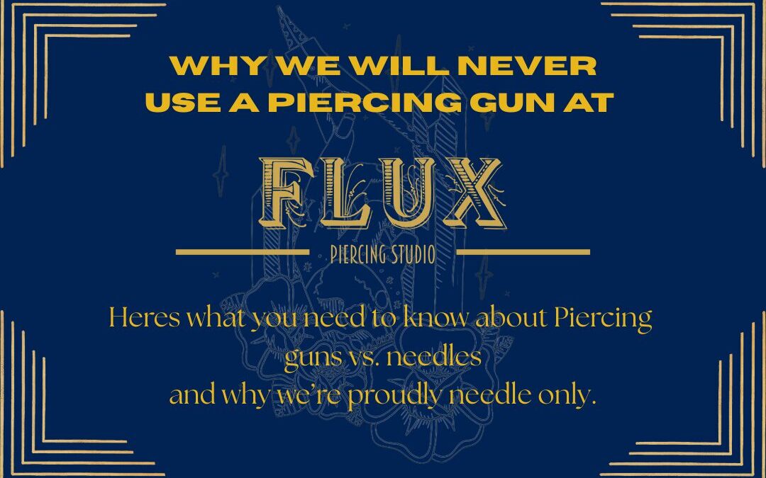 Piercing Guns vs. Needles: What You Need to Know